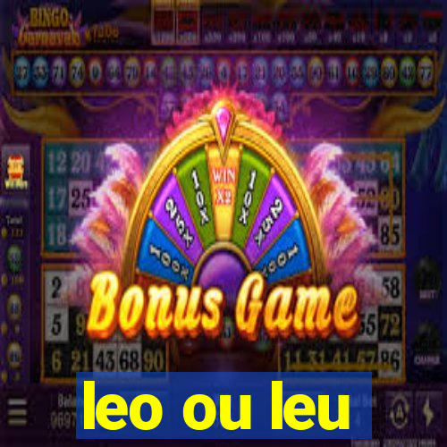 leo ou leu